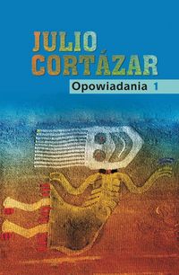 Cortazar Julio - Opowiadania t.1