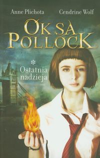 Wolf Cendrine - Oksa Pollock t. 1: Ostatnia nadzieja, Nowa