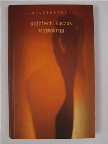 Kuczok Wojciech - Widmokrąg