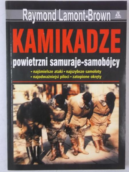 Lamont-Brown Raymond - Kamikadze powietrzni samuraje-samobójcy