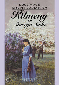 Montgomery Lucy Maud - Kilmeny ze Starego Sadu
