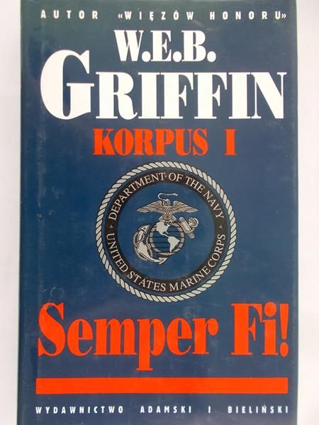 Griffin W.E.B - Semper Fi! Korpus I