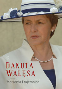 Adamowicz Piotr - Danuta Wałęsa Marzenia i tajemnice, Nowa