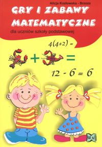 Kozłowska-Brzoza Alicja - Gry i zabawy matematyczne dla uczniów szkoły podstawowej