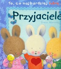 Moroney Trace - To, co najbardziej lubię... Przyjaciele, Nowa