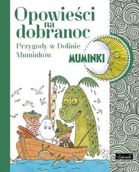 Ruusuvuori Juha - Opowieści na dobranoc. Przygody w Dolinie Muminków, NOWA