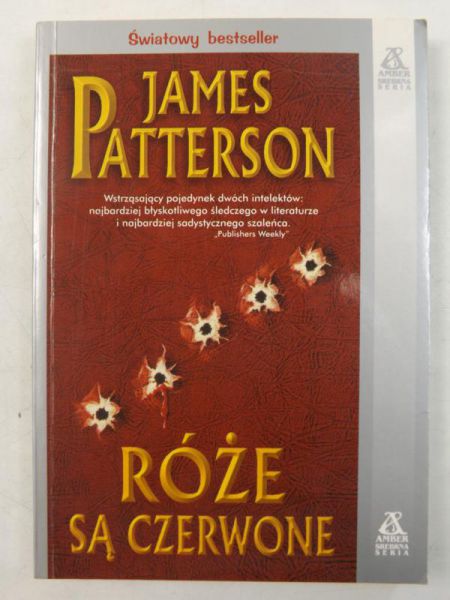 Patterson James  - Róże są czerwone, Nowa