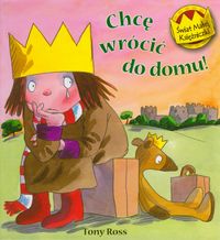 Ross Tony - Świat Małej Księżniczki Chcę wrócić do domu