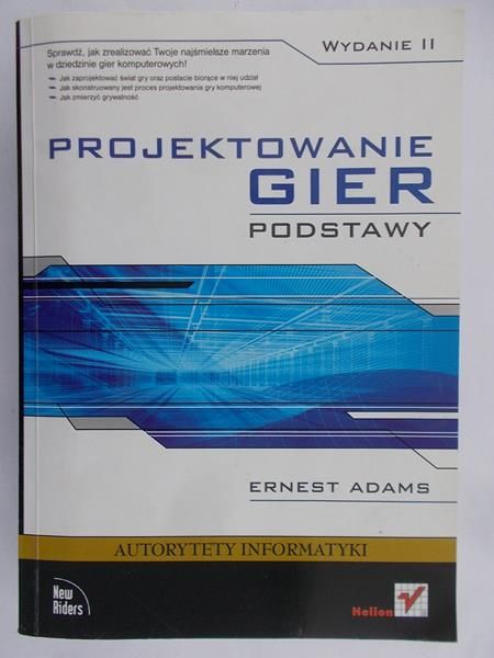 Adams Ernest - Projektowanie gier. Podstawy.