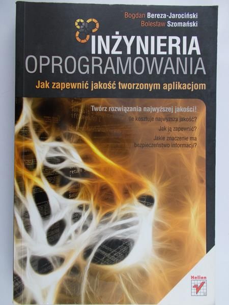 Bereza-Jarociński Bogdan - Inżynieria oprogramowania. Jak zapewnić jakość tworzonym aplikacjom