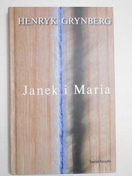 Grynberg Henryk - Janek i Maria