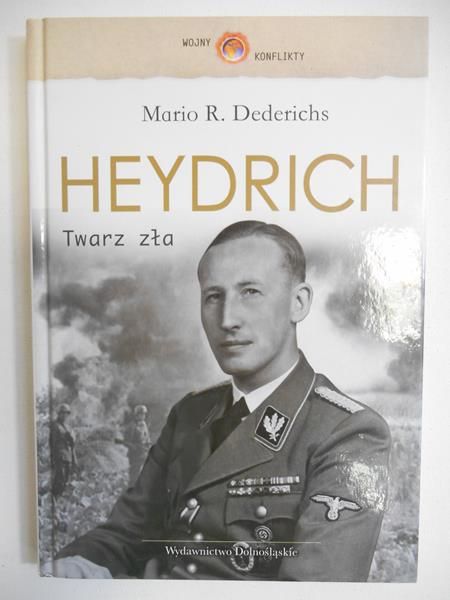 Dederichs R. Mario - Heydrich. Twarz zła