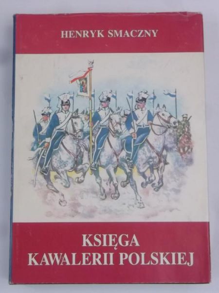 Smaczny Henryk - Księga kawalerii polskiej