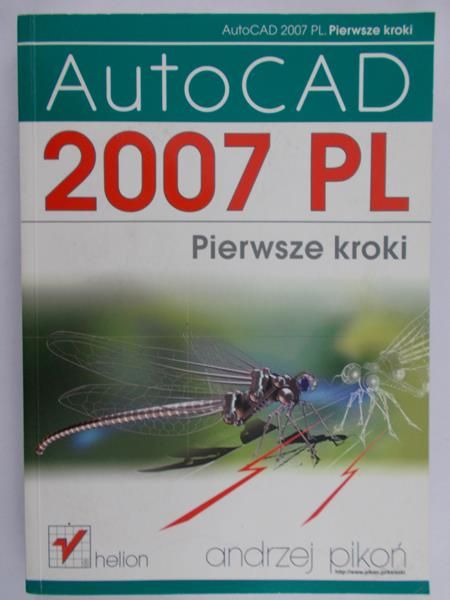 Pikoń Andrzej - AutoCAD 2007 PL. Pierwsze kroki