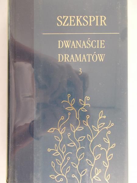 Szekspir William - Dwanaście dramatów, Tom III