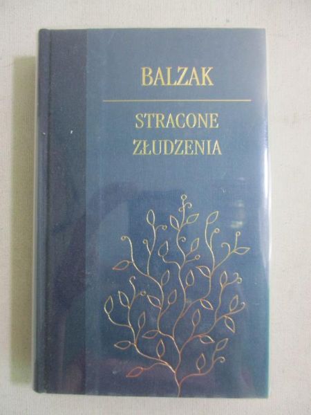 Balzak Honore - Stracone złudzenia