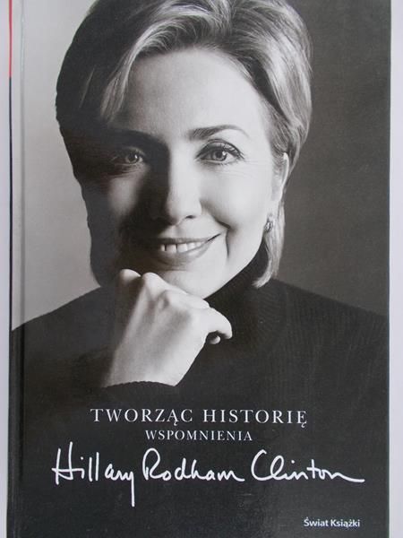 Clinton Hillary - Tworząc historię