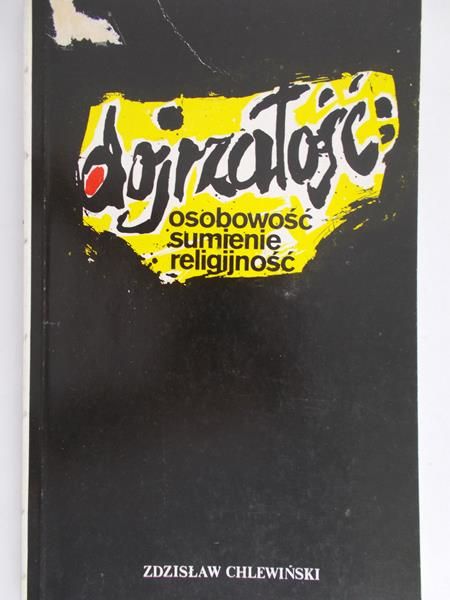 Chlewiński Zdzisław - Dojrzałość: osobowość, sumienie, religijność