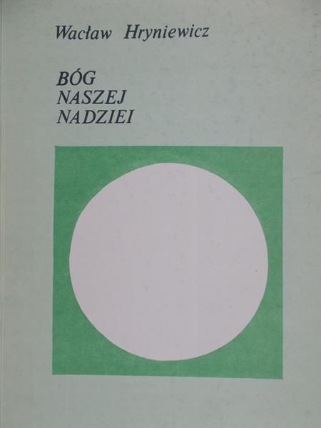 Hryniewicz Wacław - Bóg Naszej Nadziei