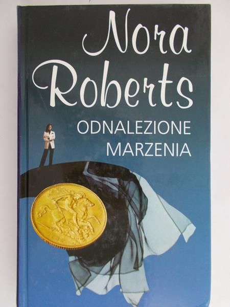 Roberts Nora - Odnalezione marzenia