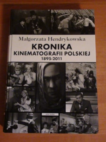 Hendrykowska Małgorzata - Kronika Kinematografii Polskiej 1895-1997
