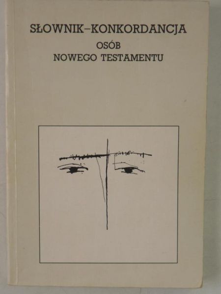Bosak Pius Czesław (opr.) - Słownik-konkordancja osób Nowego Testamentu