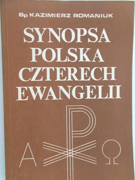 Romaniuk Kazimierz - Synopsa polska czterech Ewangelii