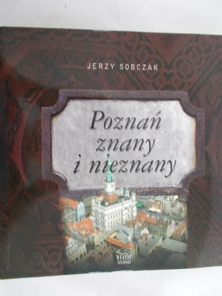 Sobczak Jerzy - Poznań znany i nieznany