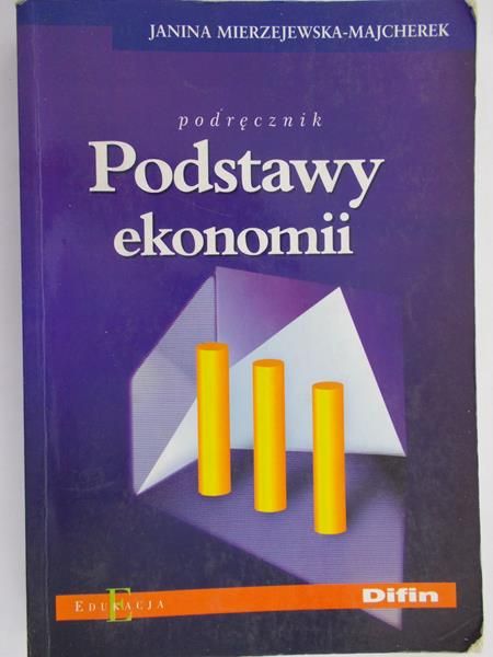 Mierzejewska–Majcherek Janina - Podstwy ekonomii