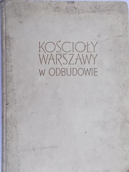Grabski Władysław Jan - Kościoły Warszawy w odbudowie