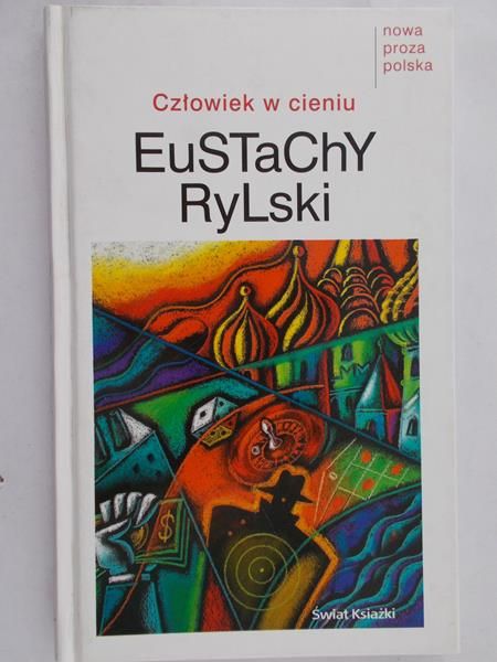 Rylski Eustachy - Człowiek w cieniu