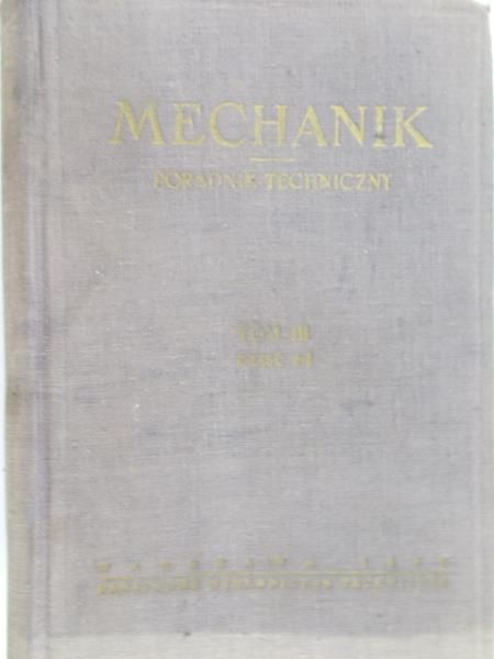 Troskolański Adam (red.) - Mechanik. Poradnik techniczny, tom III, część 2/2
