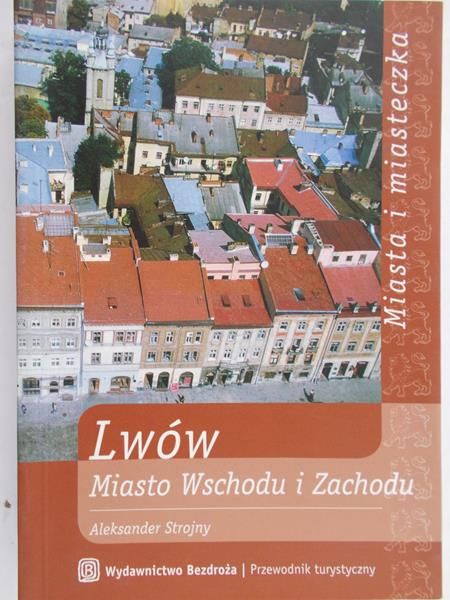 Strojny Aleksander - Lwów miasto wschodu i zachodu, Nowa