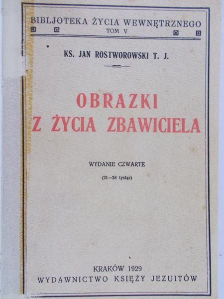 Rostworowski Jan - Obrazki z życia zbawiciela, 1929 r.