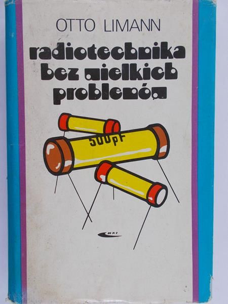 Limann Otto- Radiotechnika bez wielkich problemów