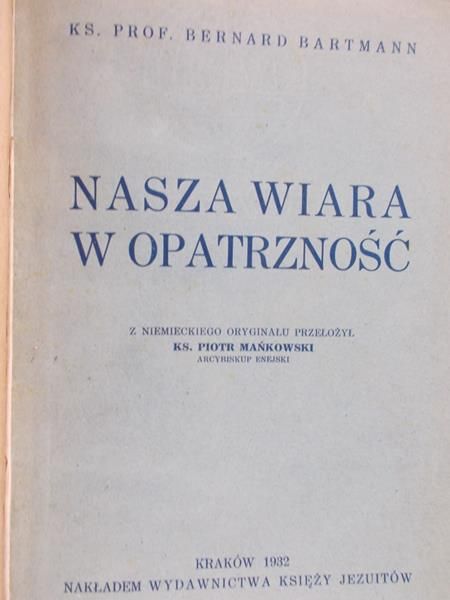 Bartmann Bernard - Nasza wiara w Opatrzność, 1932 r.