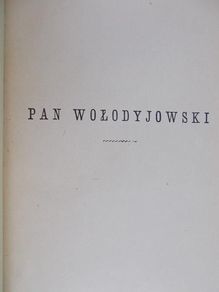 Pisma Henryka Sienkiewicza. Pan Wołodyjowski,  1908 r.