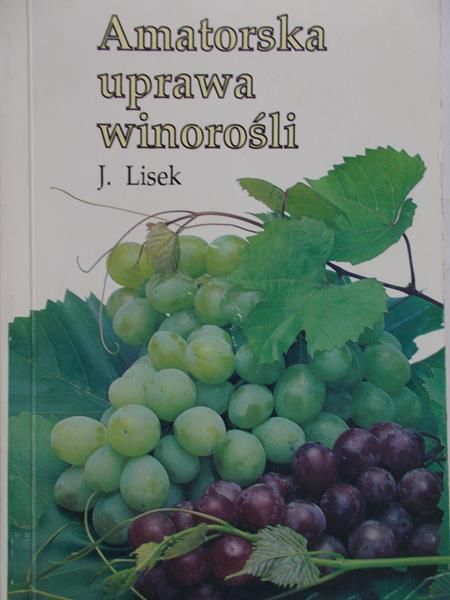 Lisek J. - Amatorska uprawa winorośli