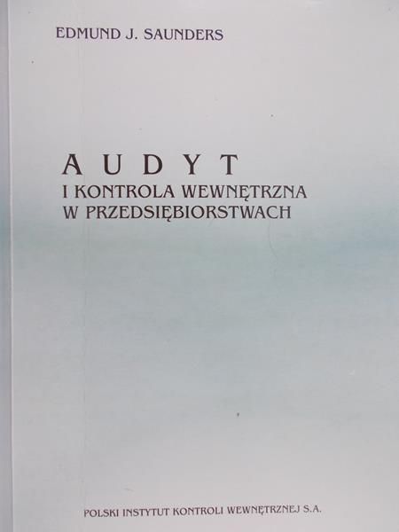 Saunders Edmund J. - Audyt i kontrola wewnętrzna w przedsiębiorstwach