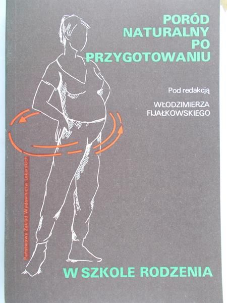 Fijałkowski Włodzimierz - Poród naturalny po przygotowaniu