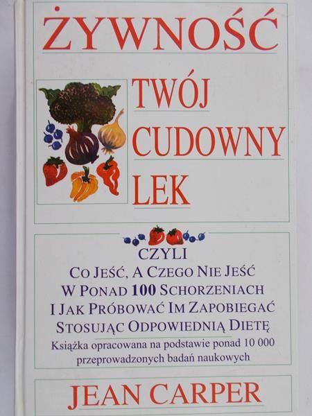 Carper Jean - Żywnośc twój cudowny lek