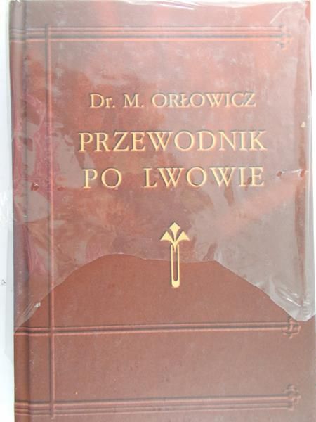 Orłowicz M. - Przewodnik po Lwowie, Reprint 1925 r, Nowa