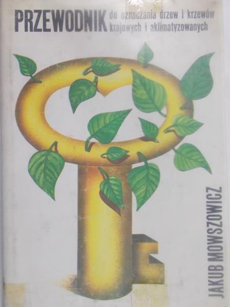 Mowszowicz Jakub- Przewodnik do oznaczania drzew i krzewów