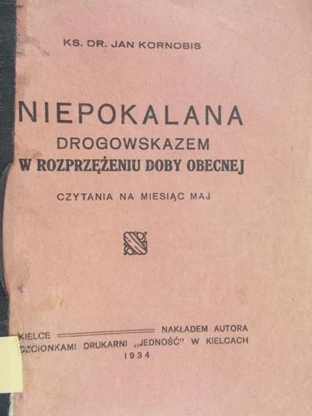 Kornobis Jan - Niepokalana drogowskazem w rozprzężeniu doby obecnej, 1934r