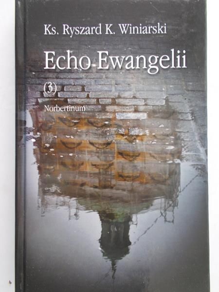 Winiarski Ryszard K. - Echo Ewangelii