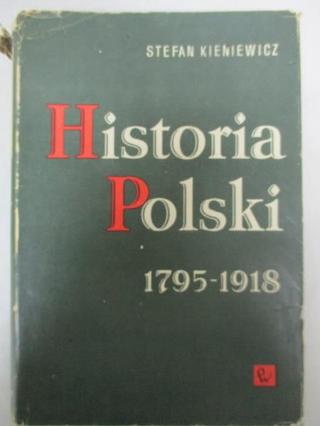Kieniewicz Stefan - Historia Polski 1795-1918
