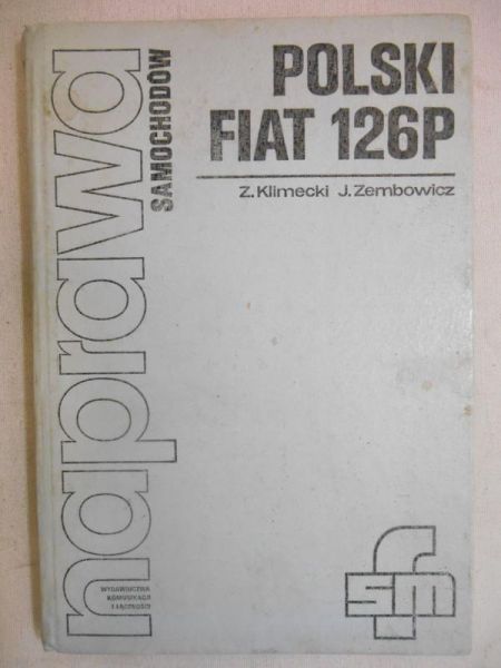Klimecki Zbigniew - Naprawa samochodów. Polski Fiat 126 p.