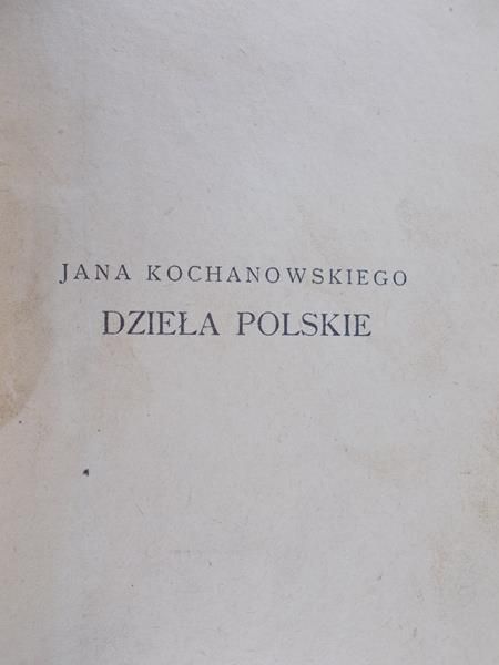 Kochanowski Jan - Dzieła polskie T.1, 1919 rok
