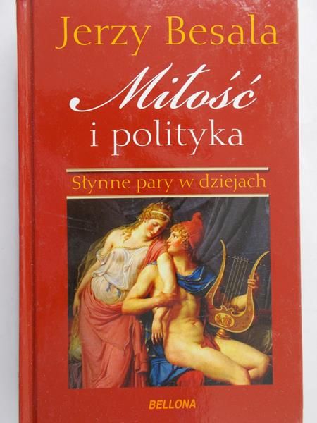Besala Jerzy - Miłość i polityka