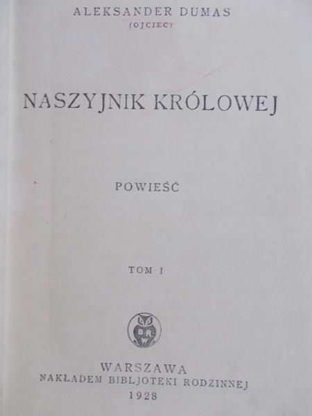 Dumas Aleksander - Naszyjnik królowej, T. I, wyd. 1928 r.